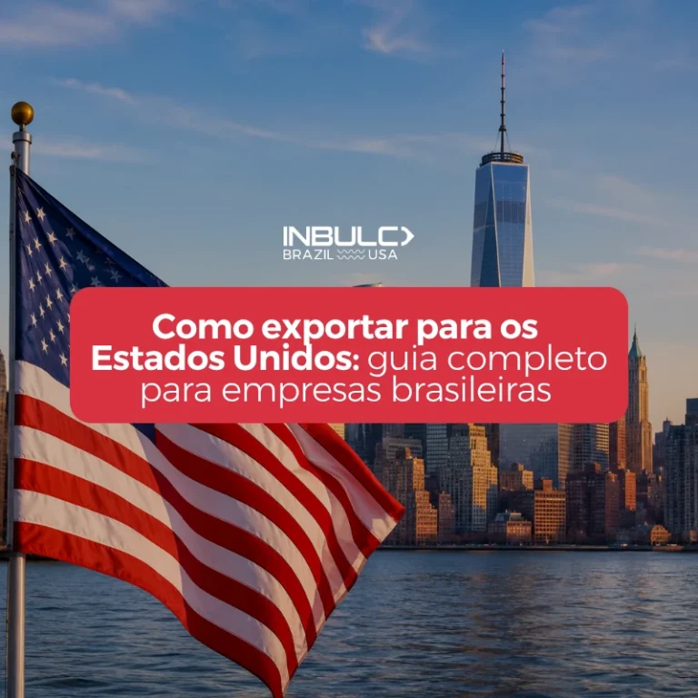 Como exportar para os Estados Unidos: guia completo para empresas brasileiras
